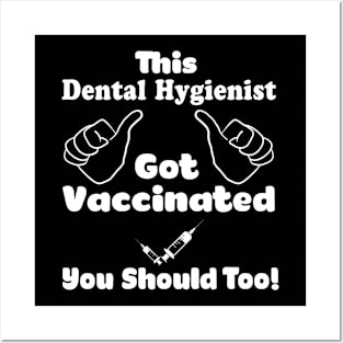 This Dental Hygienist Got Vaccinated Vaccine T-Shirt Posters and Art